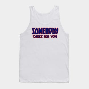 Somebody Cares For You Tank Top